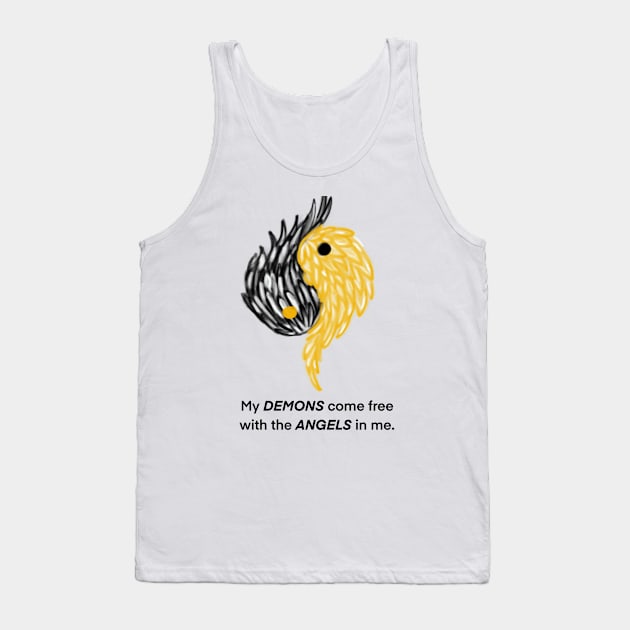 My DEMONS come free with the ANGELS in me. Tank Top by nancyartwork